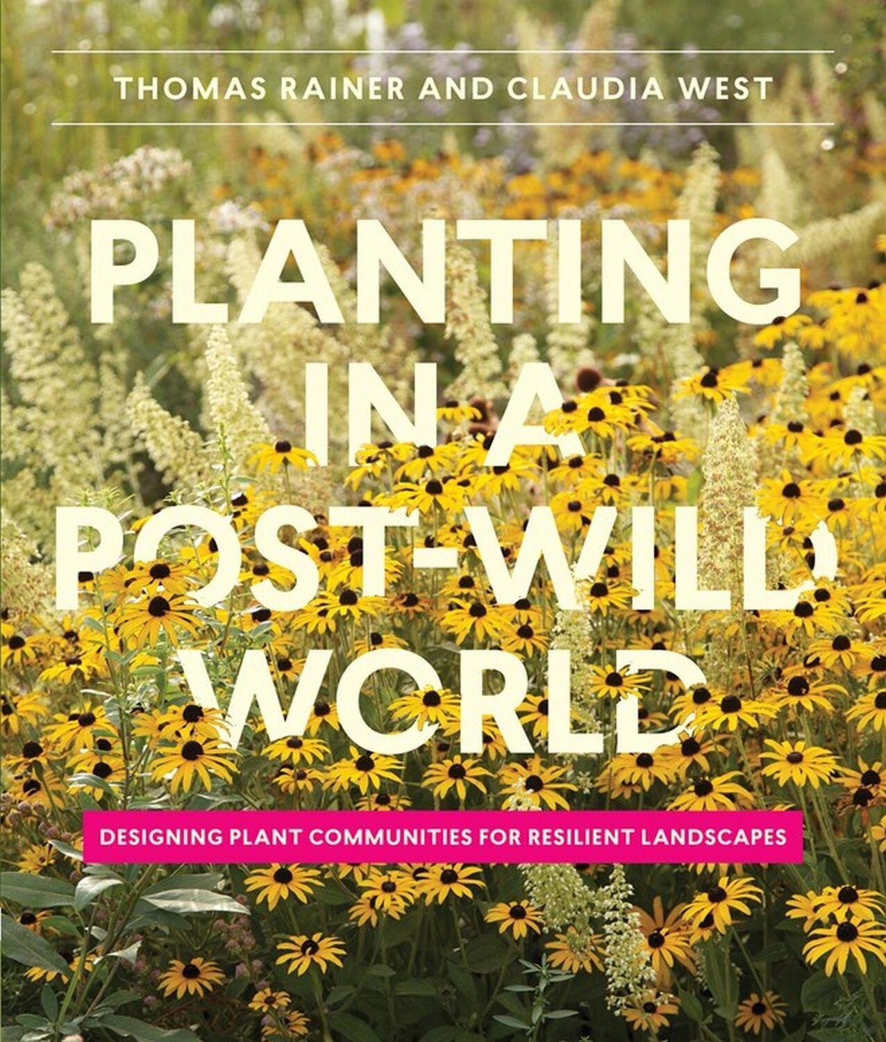 Cover: 9781604695533 | Planting in a Post-Wild World | Claudia West (u. a.) | Buch | Gebunden