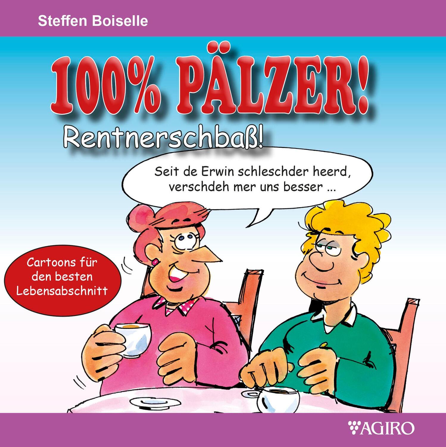 Cover: 9783946587446 | 100% PÄLZER! Rentnerschbaß | Steffen Boiselle | Broschüre | 36 S.