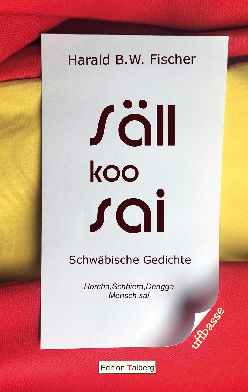 Cover: 9783943869224 | Säll koo sai | Schwäbische Gedichte | Harald B. W. Fischer | Buch