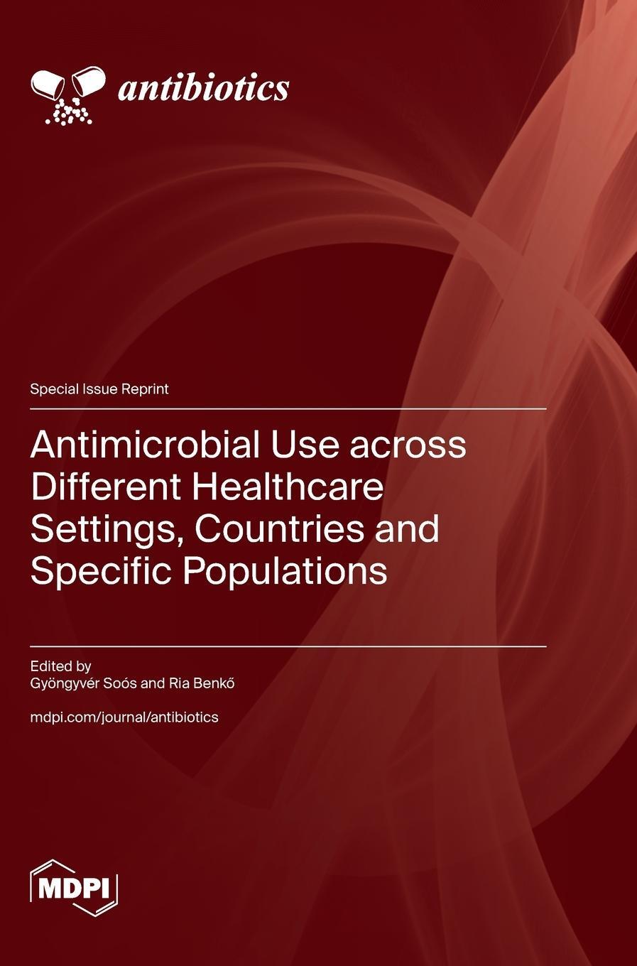 Cover: 9783725815340 | Antimicrobial Use across Different Healthcare Settings, Countries...