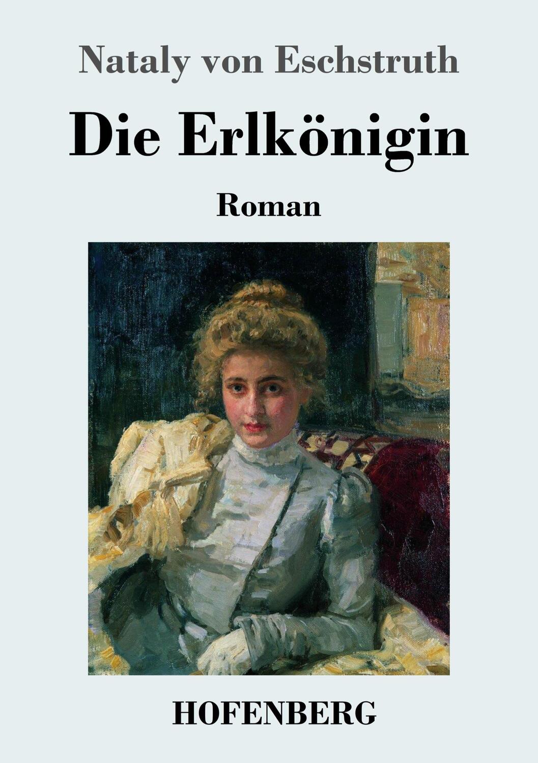 Cover: 9783743735118 | Die Erlkönigin | Roman | Nataly Von Eschstruth | Taschenbuch | 156 S.