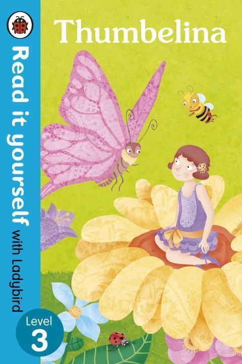 Cover: 9780723280750 | Thumbelina - Read it yourself with Ladybird: Level 3 | Ladybird | Buch