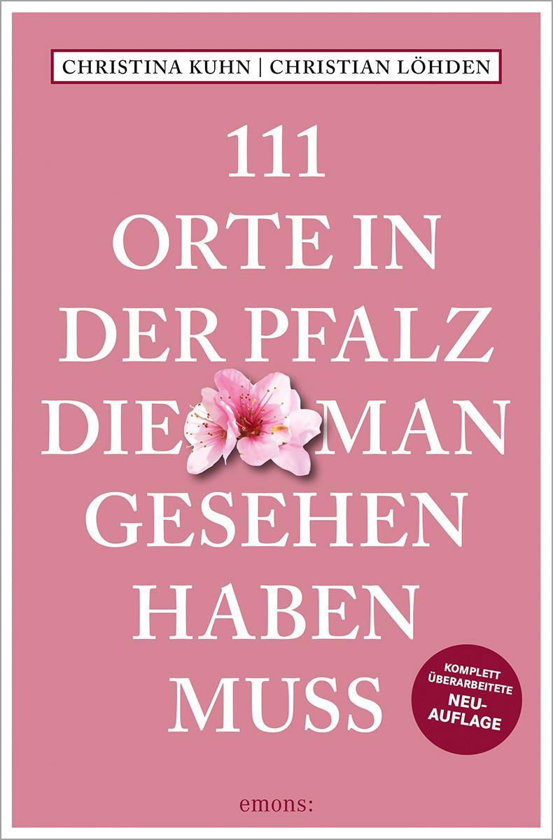 Cover: 9783740821203 | 111 Orte in der Pfalz, die man gesehen haben muss | Kuhn (u. a.)