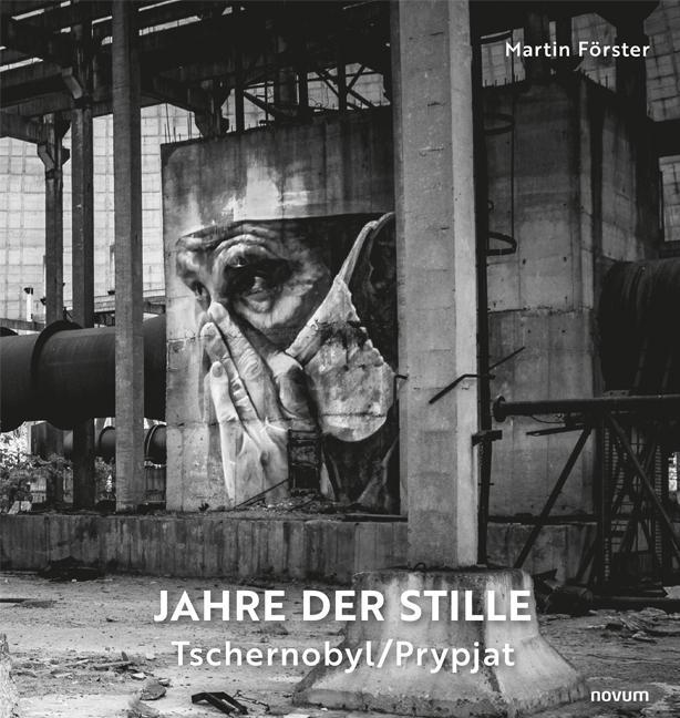 Cover: 9783991313182 | Jahre der Stille | Tschernobyl/Prypjat | Martin Förster | Buch | 2022