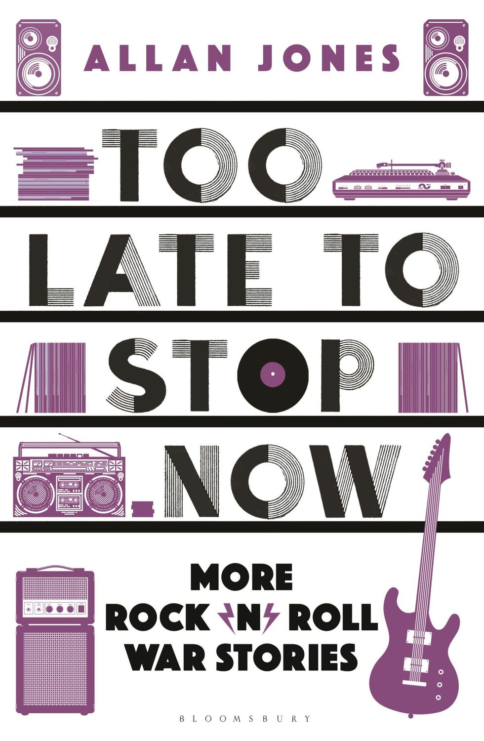 Autor: 9781448218257 | Too Late To Stop Now | More Rock'n'Roll War Stories | Allan Jones