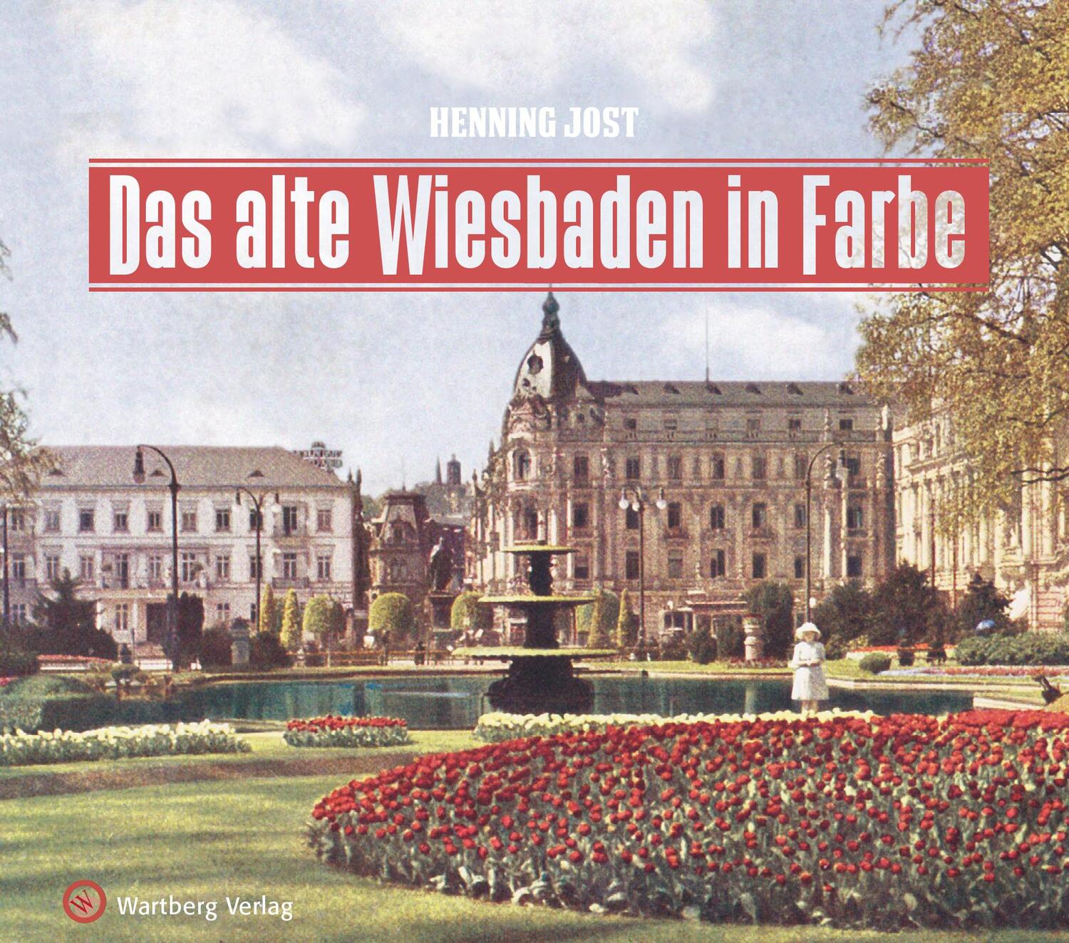 Cover: 9783831332199 | Das alte Wiesbaden in Farbe | Henning Jost | Buch | Deutsch | 2018