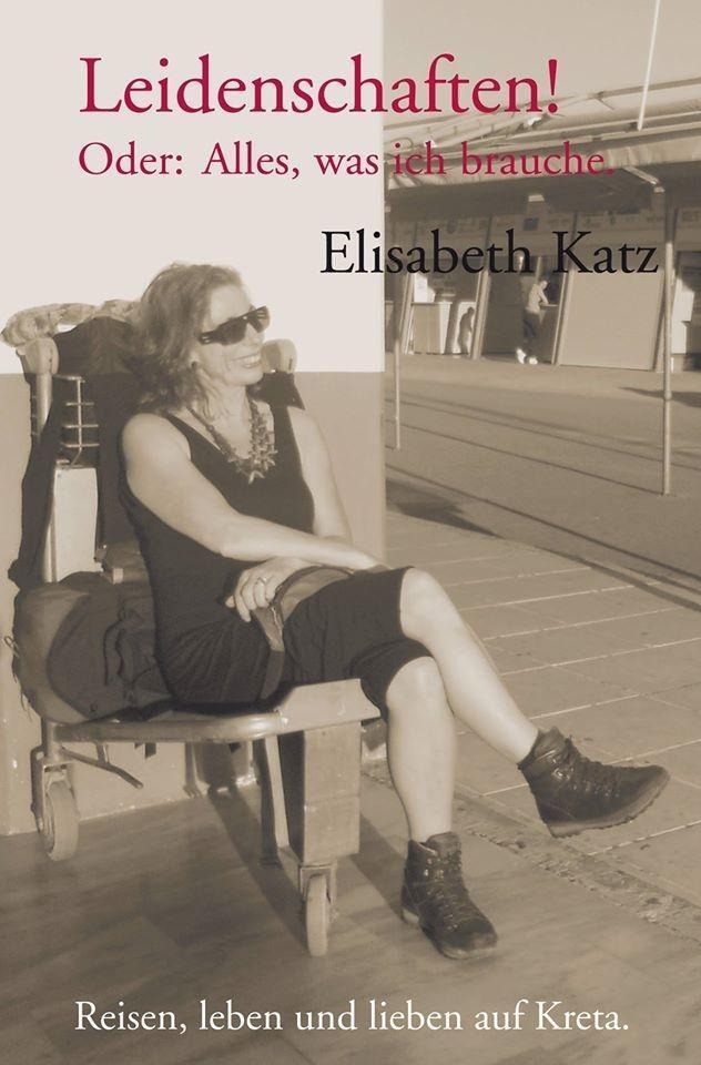 Cover: 9783000502422 | Leidenschaften! | Elisabeth Katz | Taschenbuch | Deutsch | 2015