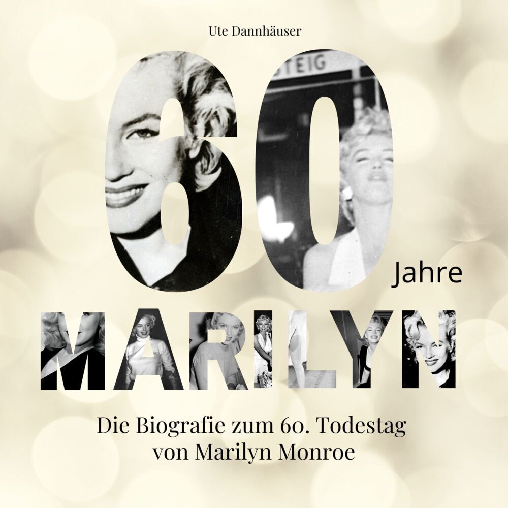 Cover: 9783750524101 | 60 Jahre Marilyn | Die Biografie zum 60. Todestag von Marilyn Monroe