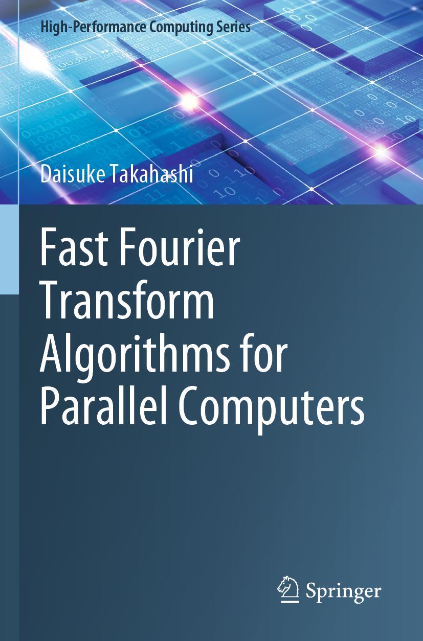 Cover: 9789811399671 | Fast Fourier Transform Algorithms for Parallel Computers | Takahashi