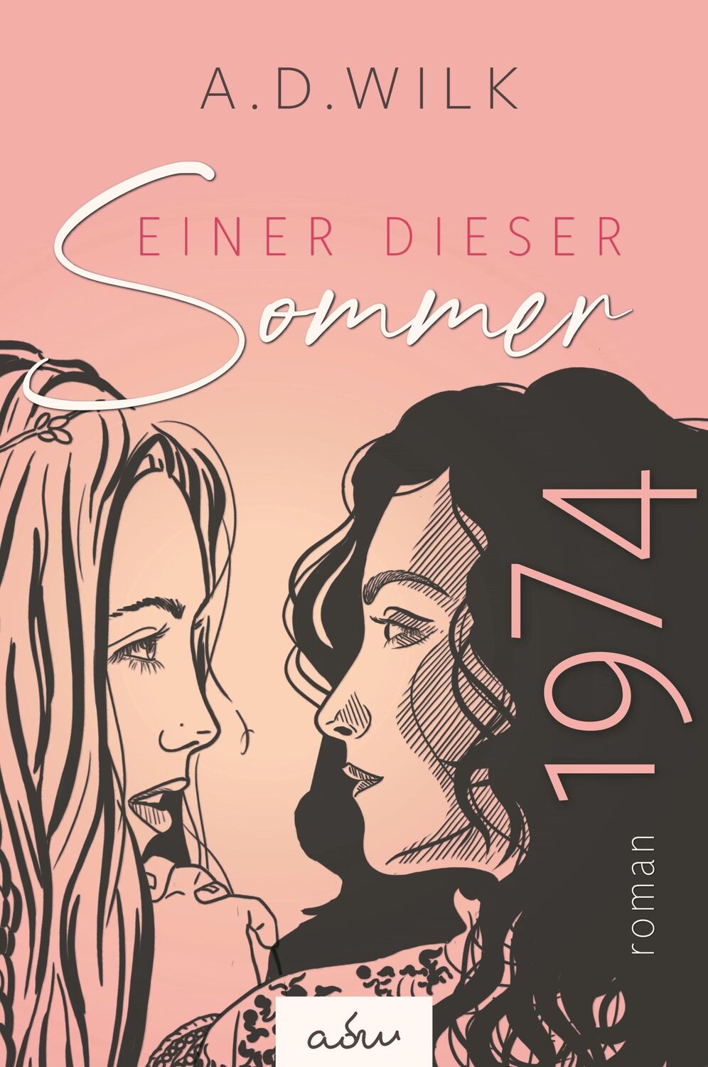 Cover: 9783985953561 | 1974. Einer dieser Sommer. | A. D. WiLK | Taschenbuch | 288 S. | 2022