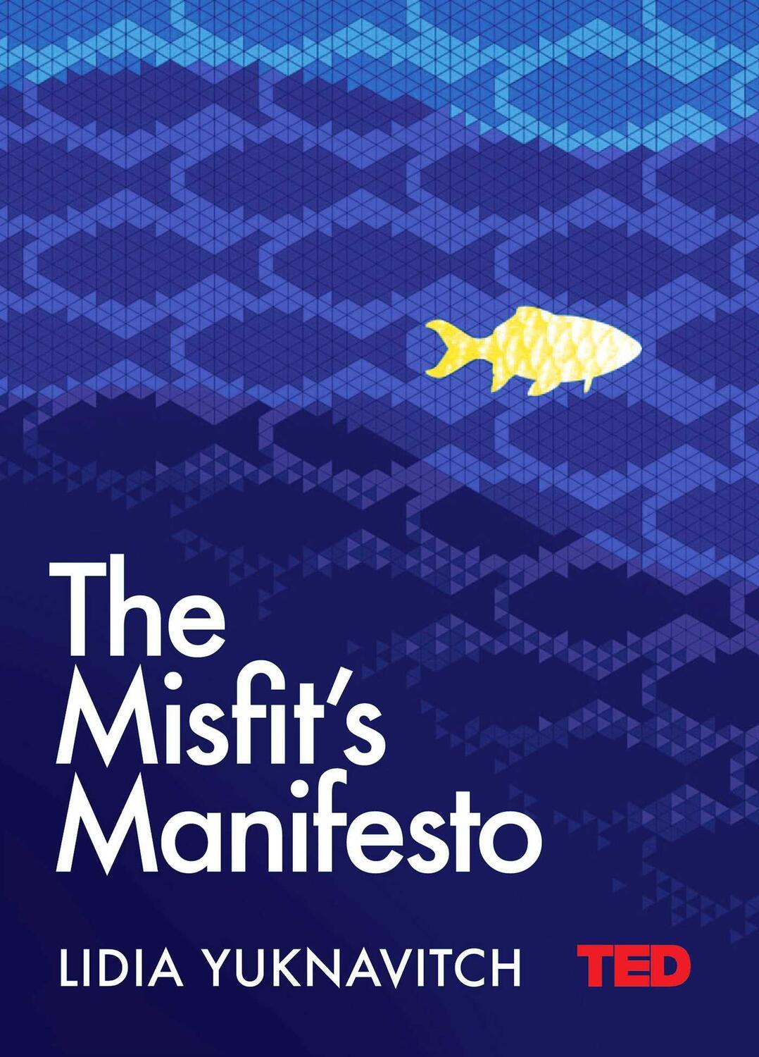 Cover: 9781471162329 | The Misfit's Manifesto | Lidia Yuknavitch | Buch | TED 2 | Englisch