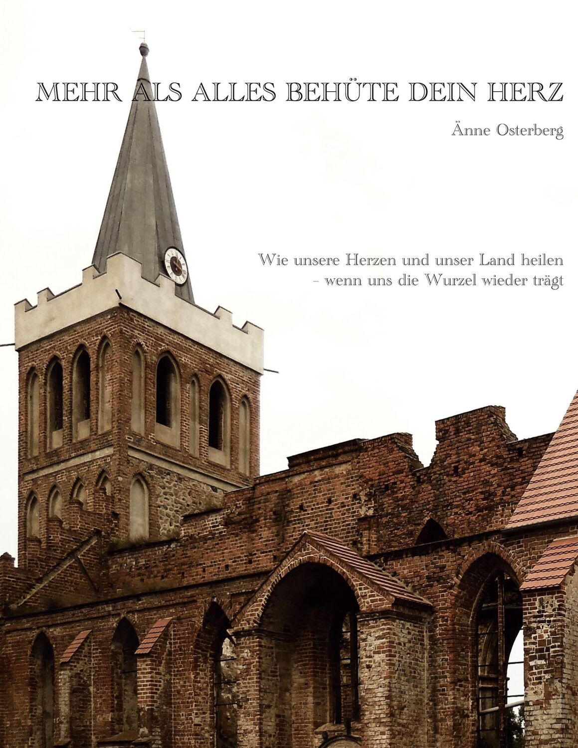 Cover: 9783753401416 | Mehr als alles behüte dein Herz | Änne Osterberg | Buch | 582 S.