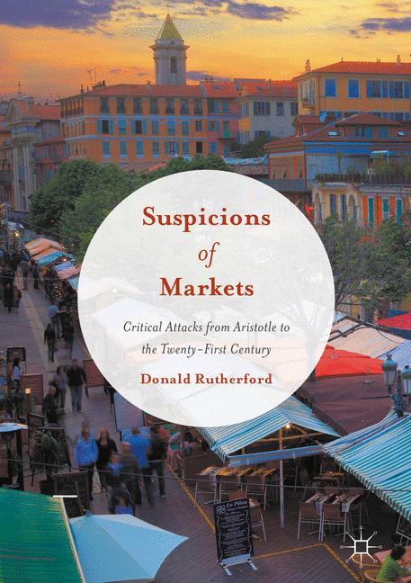 Cover: 9783319408071 | Suspicions of Markets | Donald Rutherford | Buch | vi | Englisch