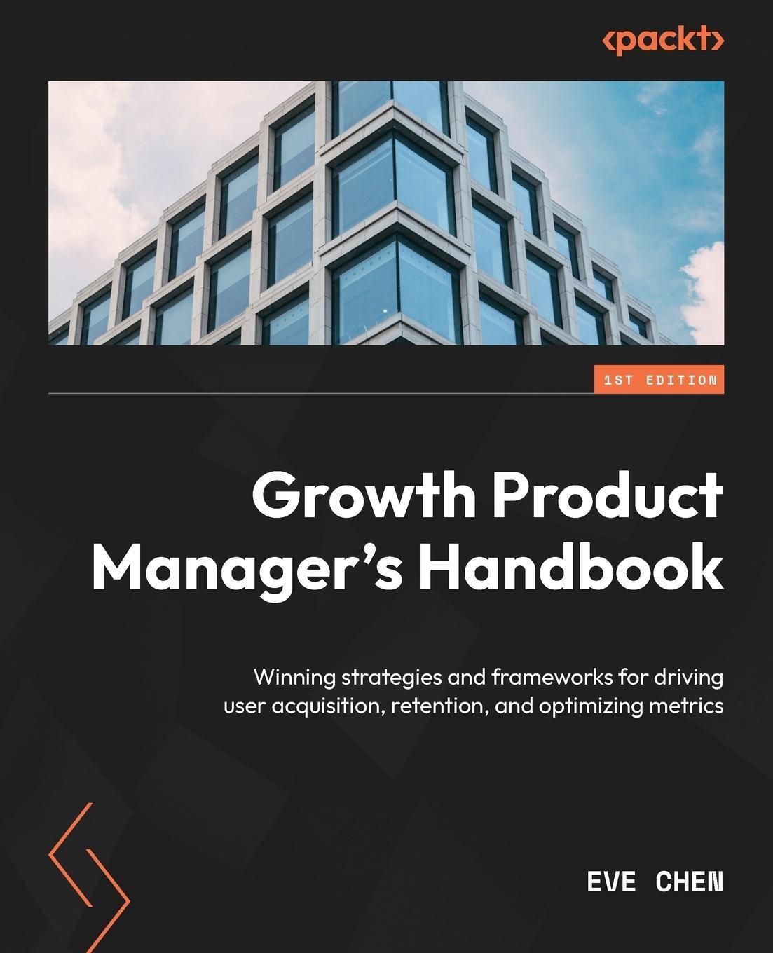 Cover: 9781837635955 | Growth Product Manager's Handbook | Eve Chen | Taschenbuch | Paperback