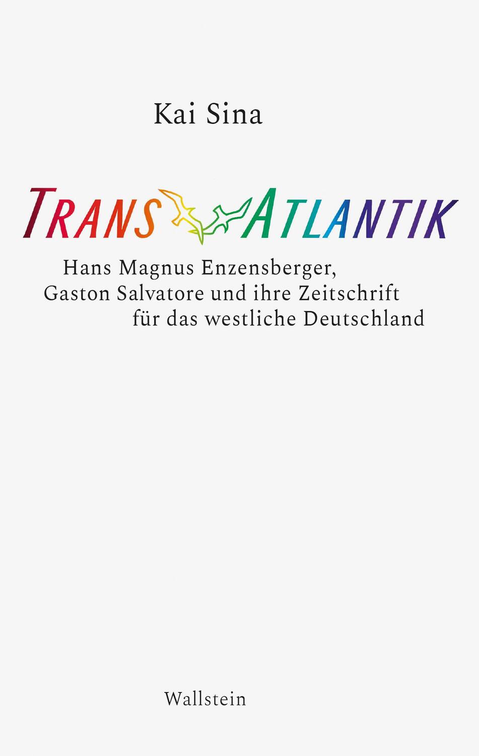 Cover: 9783835351257 | TransAtlantik | Kai Sina | Buch | 219 S. | Deutsch | 2022 | Wallstein
