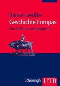 Cover: 9783825232054 | Geschichte Europas | Von 1815 bis zur Gegenwart | Rainer Liedtke