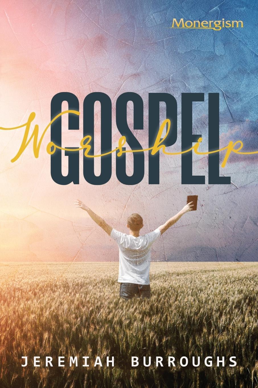 Cover: 9781648631245 | Gospel Worship | Jeremiah Burroughs | Taschenbuch | Paperback | 2023