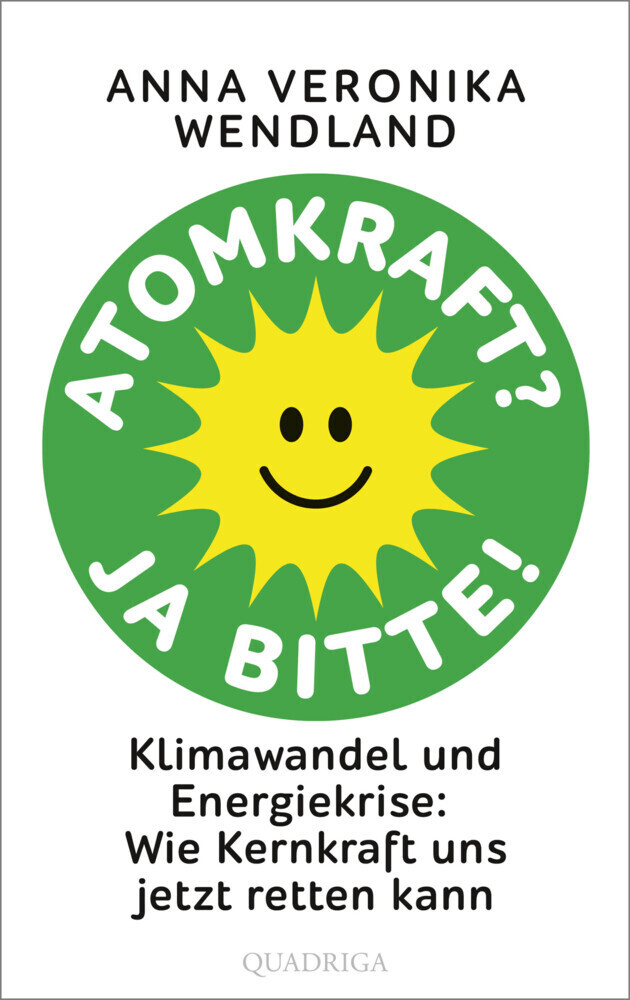 Cover: 9783869951232 | Atomkraft? Ja bitte! | Anna Veronika Wendland | Buch | 288 S. | 2022