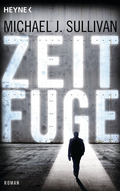 Cover: 9783453316782 | Zeitfuge | Roman. Deutsche Erstausgabe | Michael J. Sullivan | Buch