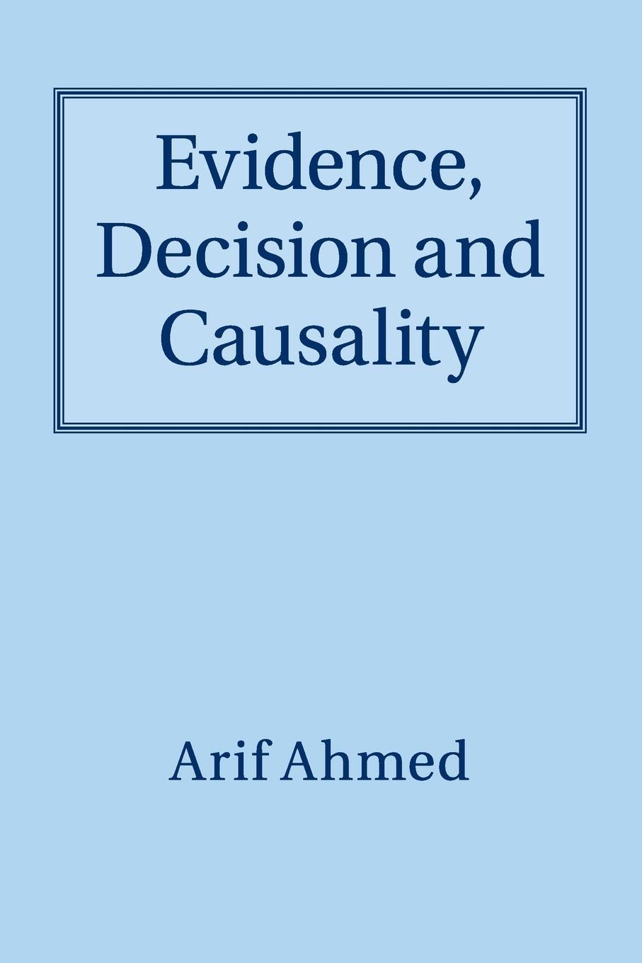 Cover: 9781316641545 | Evidence, Decision and Causality | Arif Ahmed | Taschenbuch | Englisch