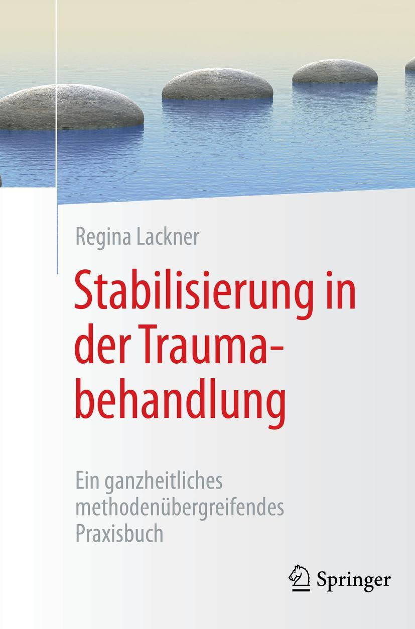 Cover: 9783662624814 | Stabilisierung in der Traumabehandlung | Regina Lackner | Taschenbuch