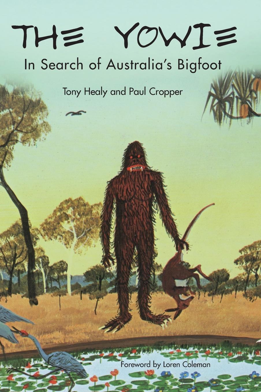 Cover: 9781938398469 | THE YOWIE | In Search of Australia's Bigfoot | Tony Healy (u. a.)