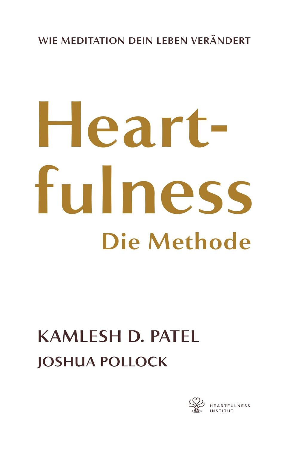 Cover: 9783740762230 | Heartfulness - Die Methode | Wie Meditation dein Leben verändert