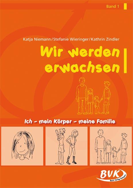 Cover: 9783867402781 | Wir werden erwachsen Band 1 | Ich, mein Körper und meine Familie