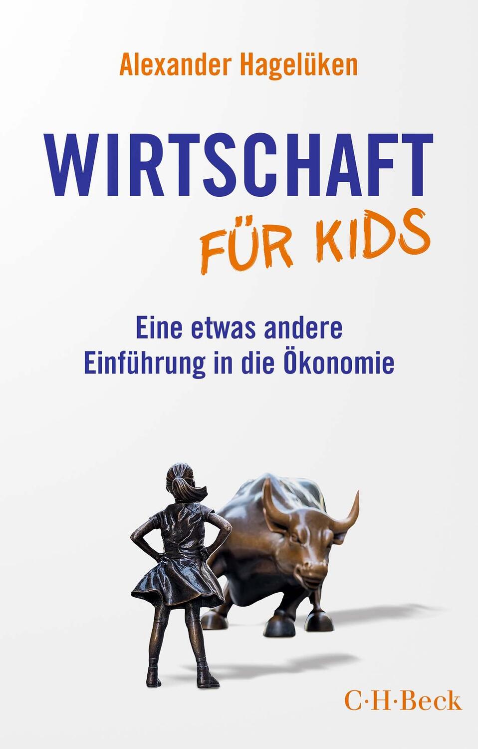 Cover: 9783406807916 | Wirtschaft für Kids | Eine etwas andere Einführung in die Ökonomie