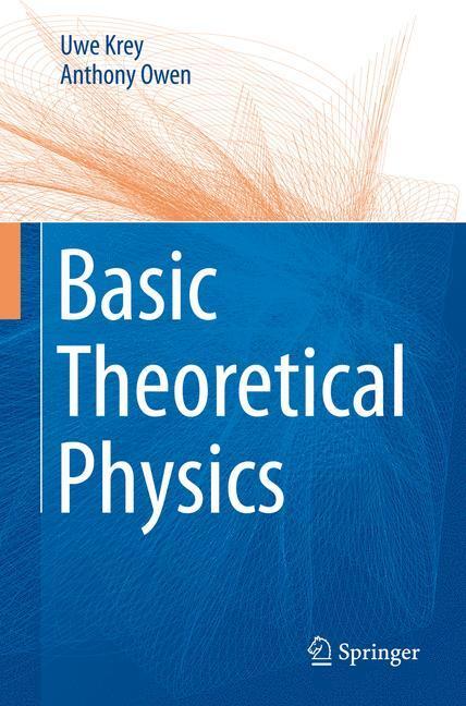 Cover: 9783642071898 | Basic Theoretical Physics | A Concise Overview | Anthony Owen (u. a.)