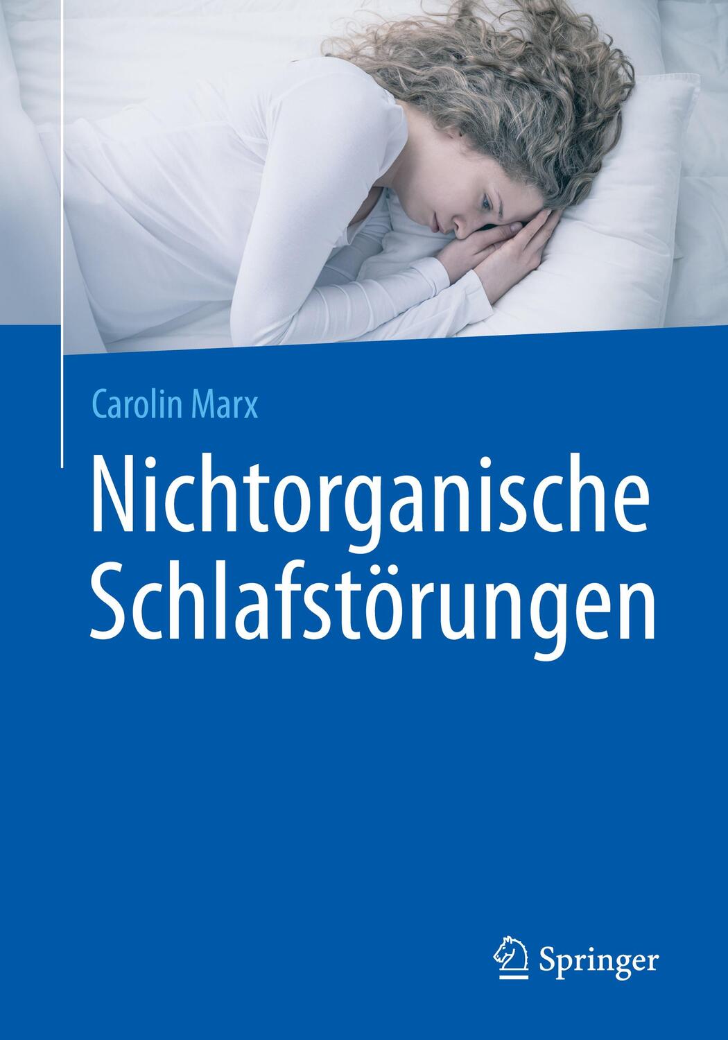 Cover: 9783662502716 | Nichtorganische Schlafstörungen | Carolin Marx | Taschenbuch | IX