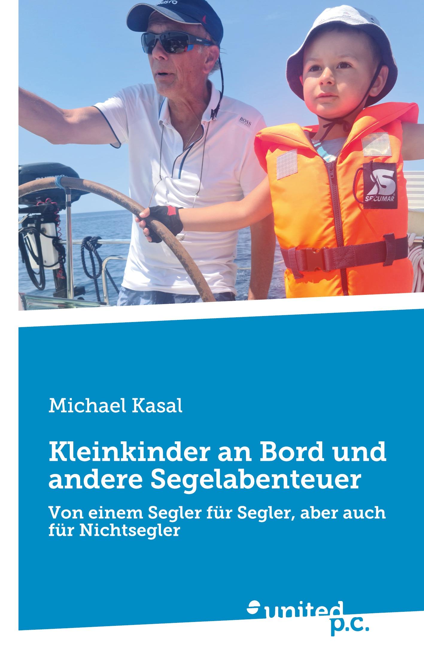 Cover: 9783710300936 | Kleinkinder an Bord und andere Segelabenteuer | Michael Kasal | Buch