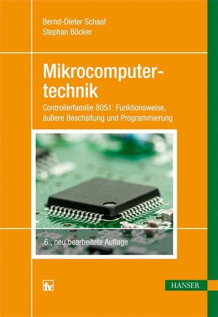 Cover: 9783446430785 | Mikrocomputertechnik | Bernd-Dieter Schaaf | Taschenbuch | Deutsch