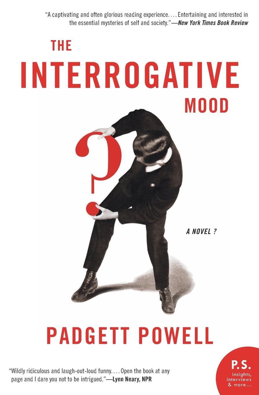 Cover: 9780061859434 | Interrogative Mood, The | Padgett Powell | Taschenbuch | Paperback