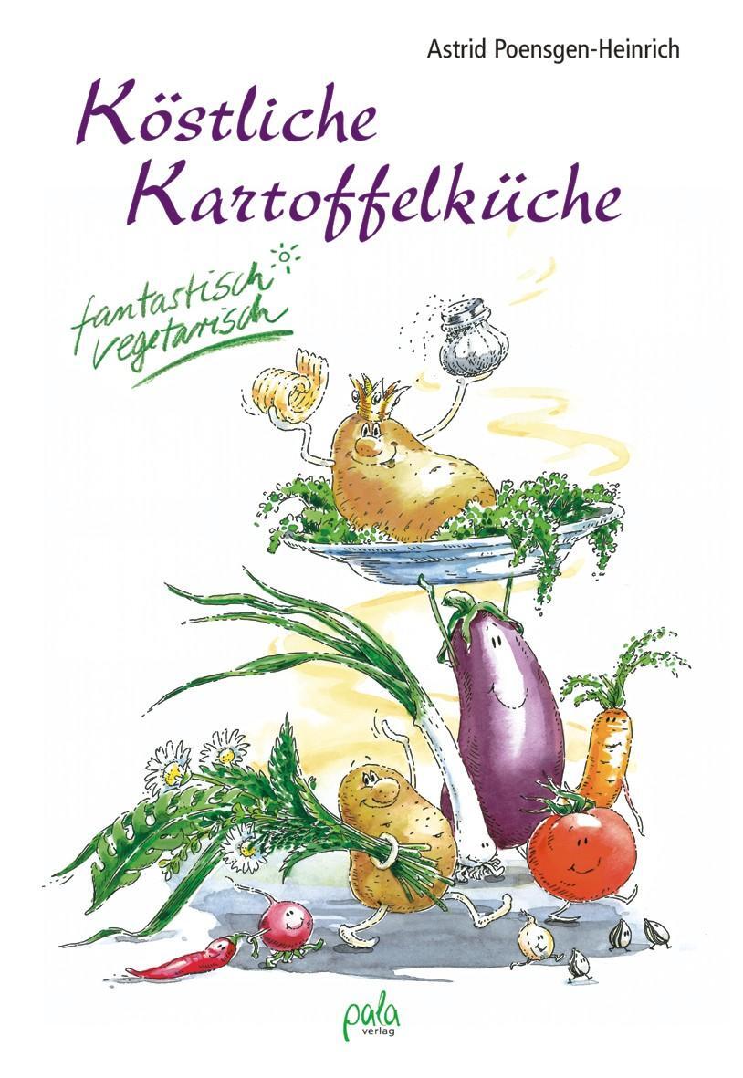 Cover: 9783895661815 | Köstliche Kartoffelküche | Fantastisch vegetarisch | Poensgen-Heinrich