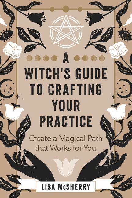 Cover: 9780738769806 | A Witch's Guide to Crafting Your Practice | Lisa McSherry | Buch