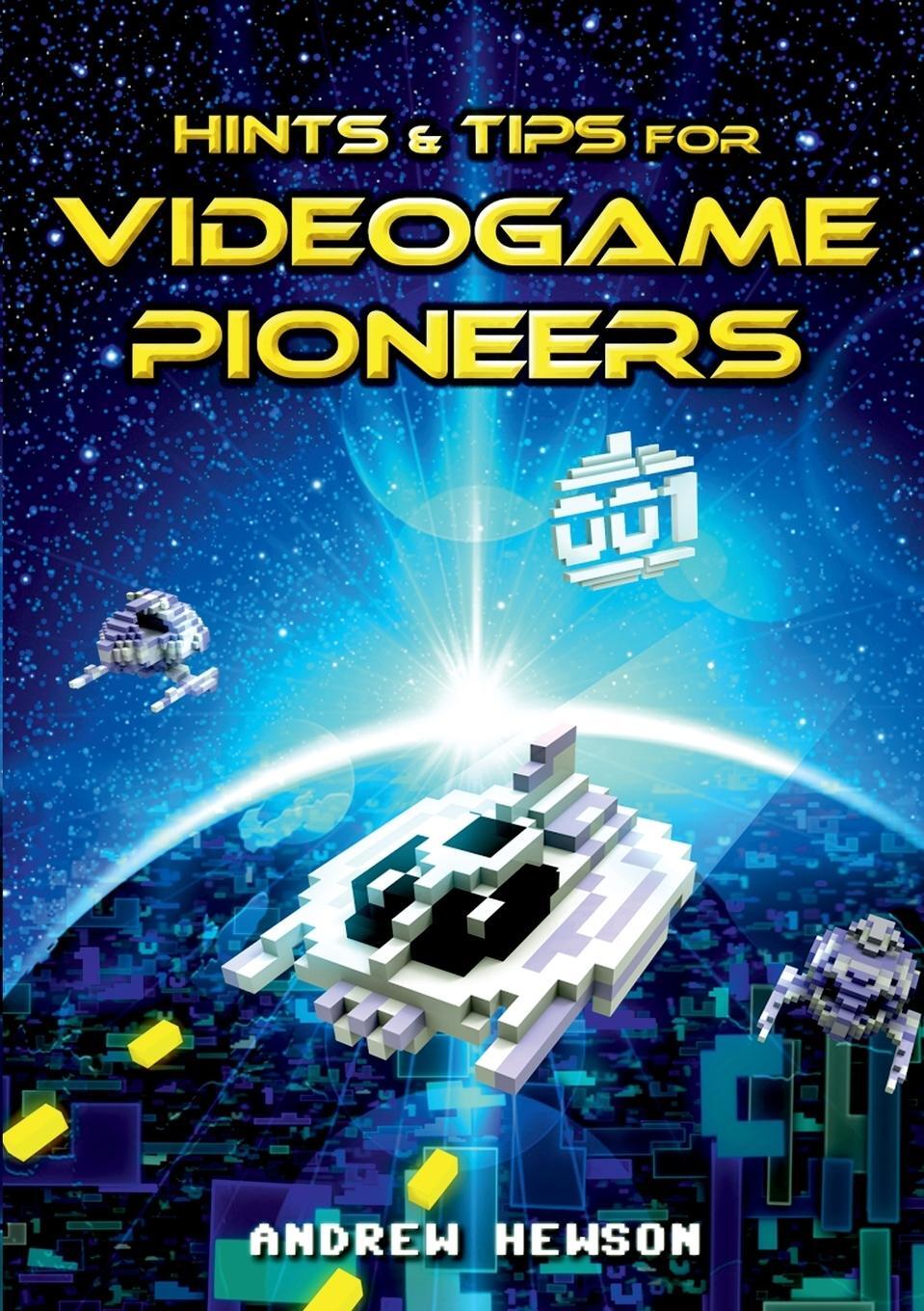 Cover: 9781844991365 | Hints &amp; Tips for Videogame Pioneers | Andrew Hewson | Taschenbuch