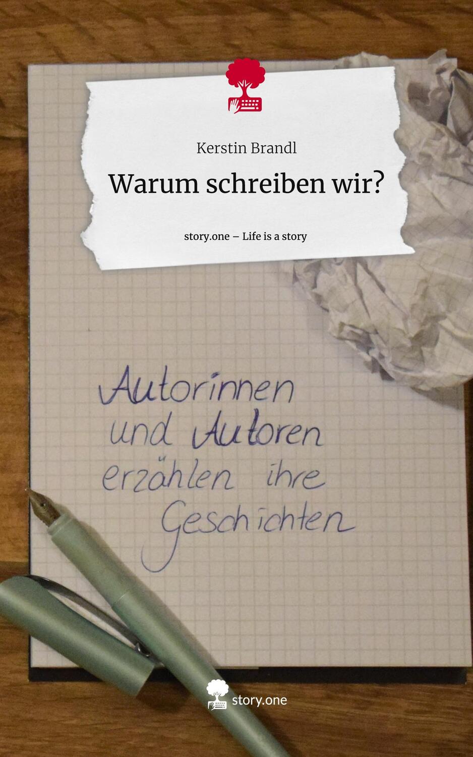 Cover: 9783711547255 | Warum schreiben wir?. Life is a Story - story.one | Kerstin Brandl