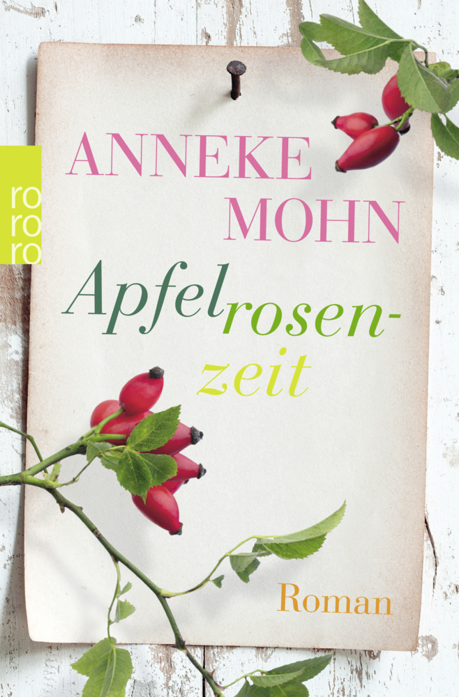 Cover: 9783499268946 | Apfelrosenzeit | Anneke Mohn | Taschenbuch | 320 S. | Deutsch | 2014