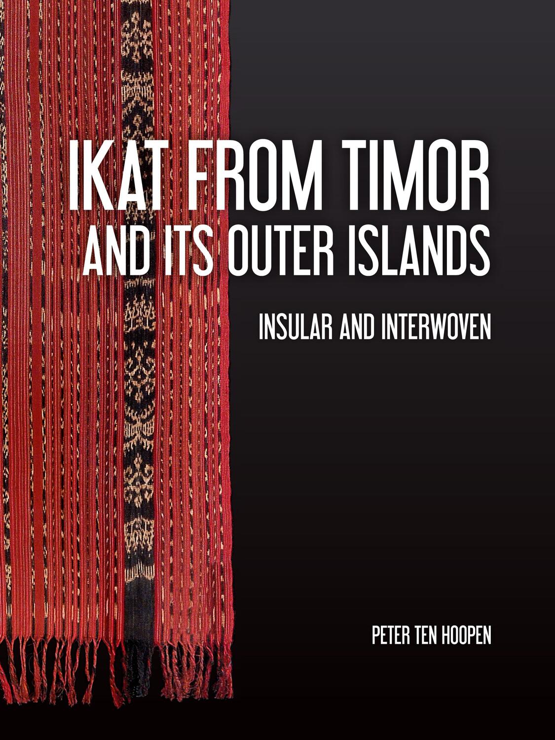 Cover: 9789464280128 | Ikat from Timor and its outer Islands | Peter Ten Hoopen | Taschenbuch