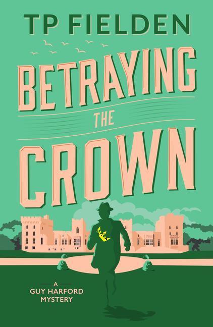 Cover: 9781542017428 | Betraying the Crown | Tp Fielden | Taschenbuch | A Guy Harford Mystery