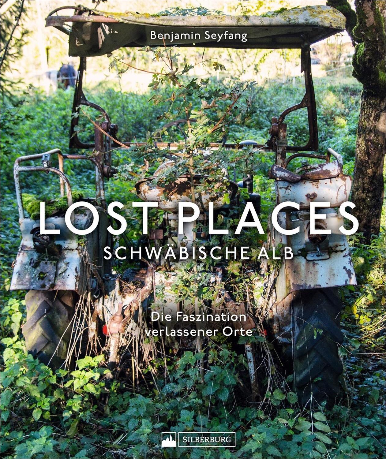 Cover: 9783842523647 | Lost Places Schwäbische Alb | Die Faszination verlassener Orte | Buch