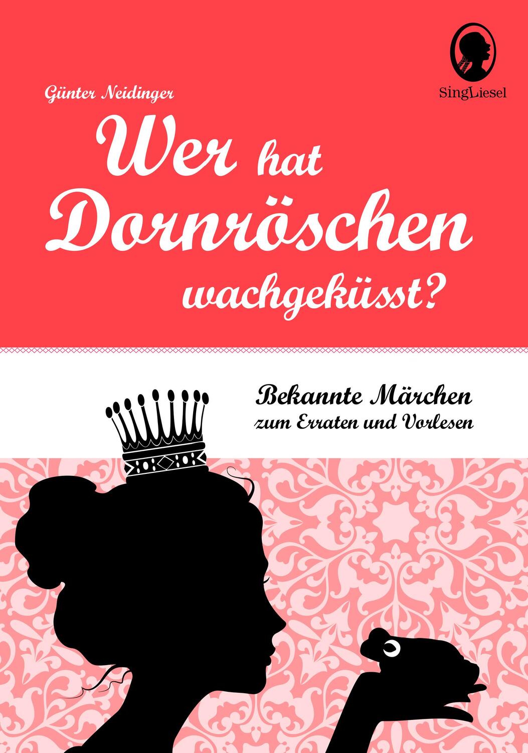 Cover: 9783944360546 | Wer hat Dornröschen wach geküsst? | Günter Neidinger | Taschenbuch