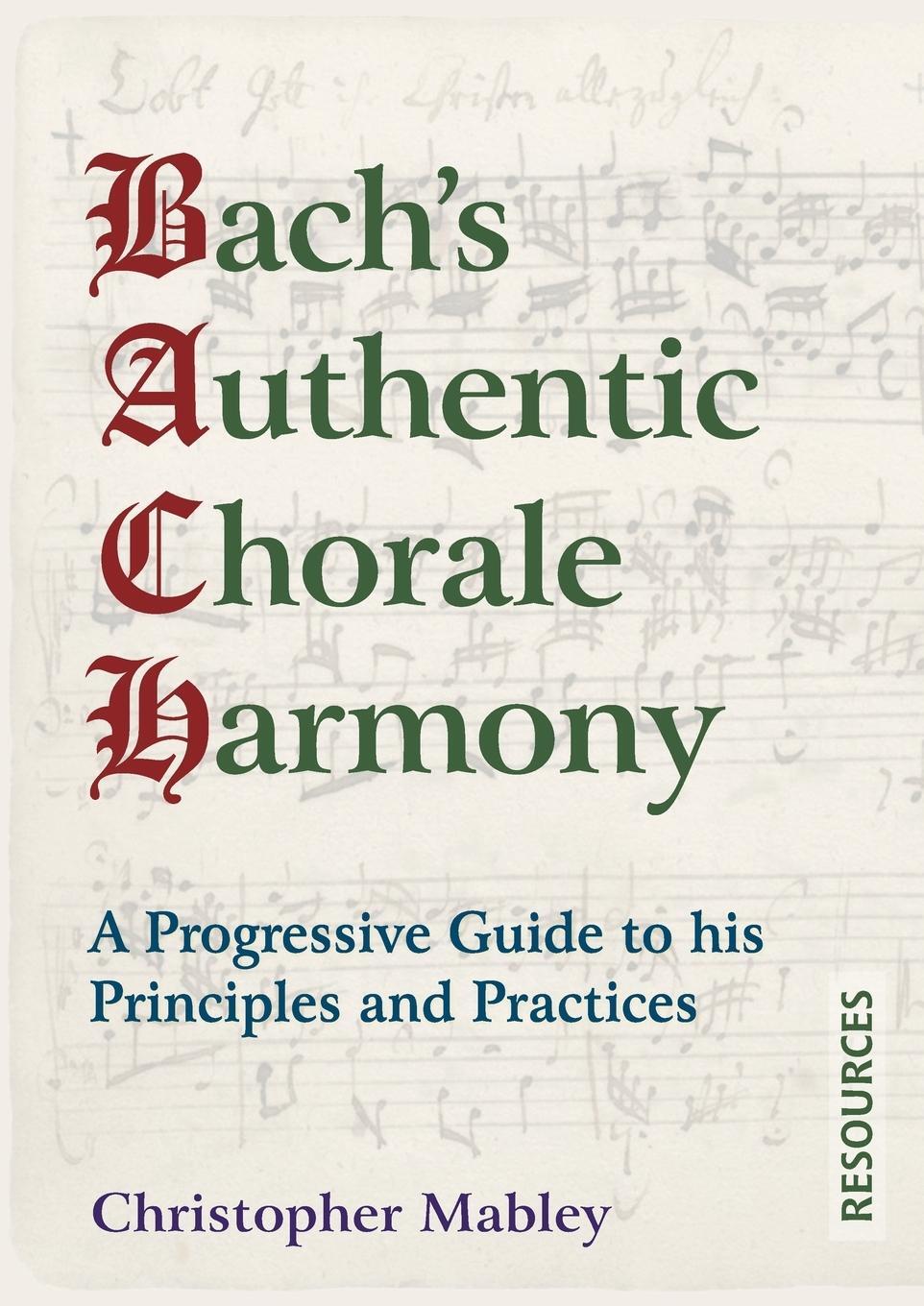 Cover: 9781910864517 | Bach's Authentic Chorale Harmony - Resources | Christopher Mabley