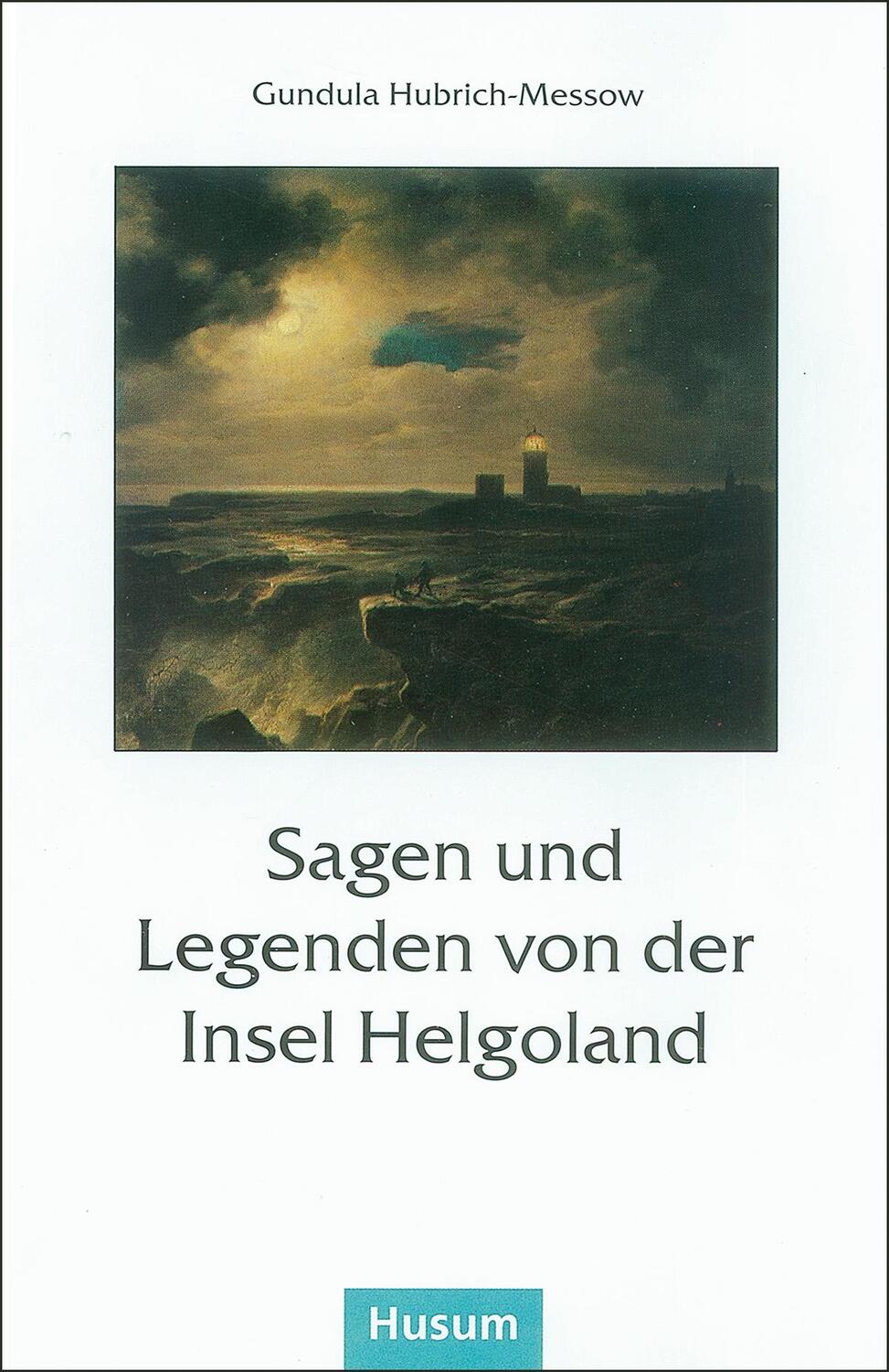 Cover: 9783880425118 | Sagen und Legenden von der Insel Helgoland | Gundula Hubrich-Messow