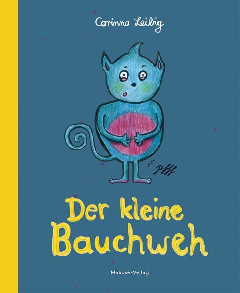 Cover: 9783863213480 | Der kleine Bauchweh | Corinna Leibig | Buch | 48 S. | Deutsch | 2017