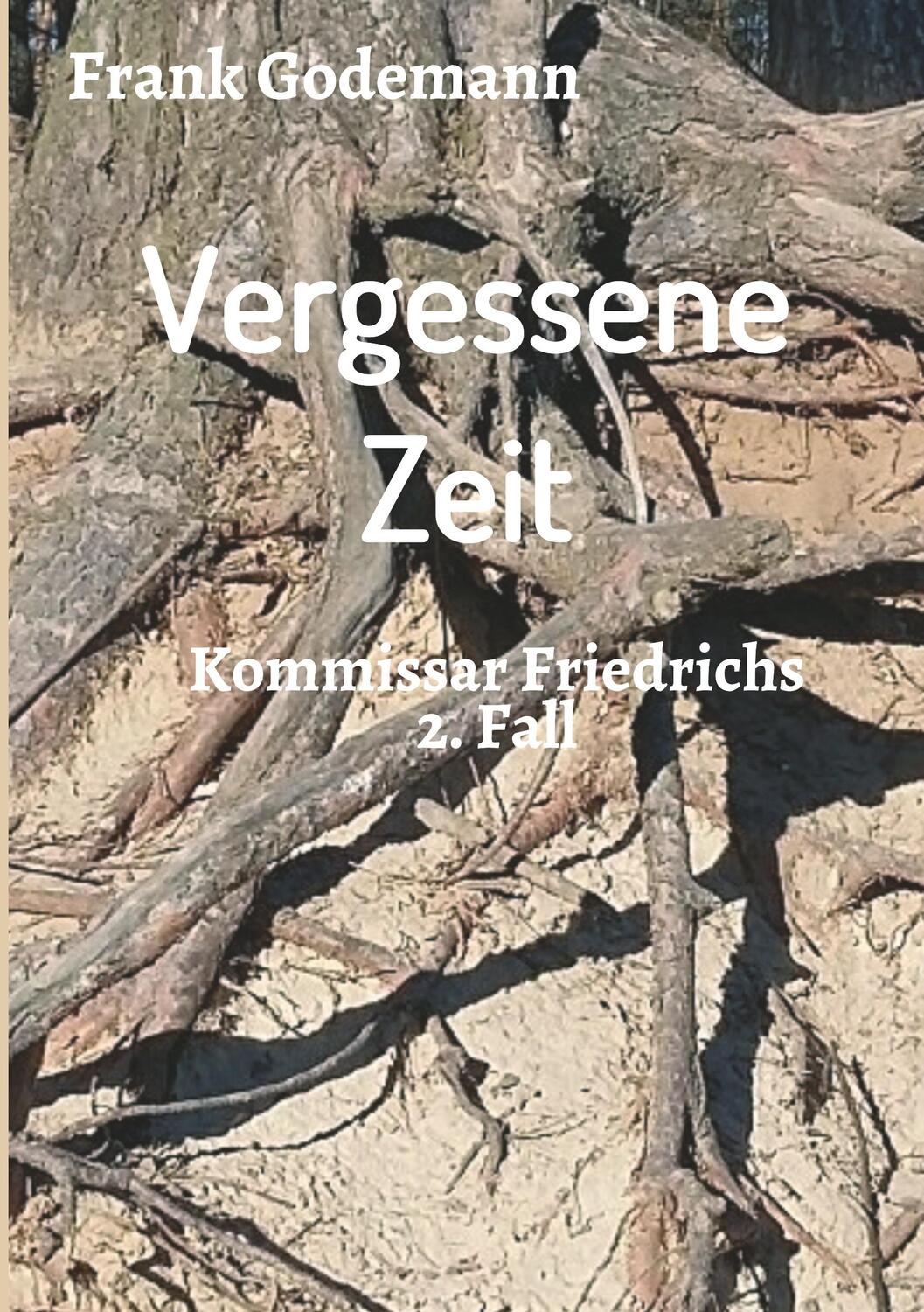 Cover: 9783749718870 | Vergessene Zeit | Kommissar Friedrichs 2. Fall | Frank Godemann | Buch