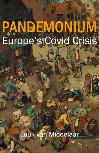 Cover: 9781788214230 | Pandemonium | Saving Europe | Professor Luuk van Middelaar | Buch