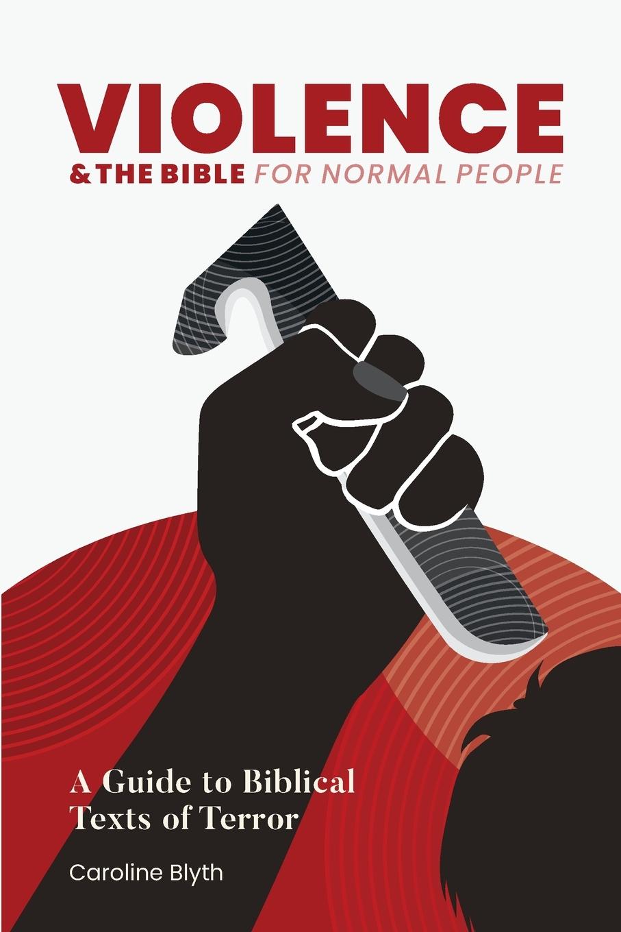 Cover: 9781964423241 | Violence &amp; the Bible for Normal People | Caroline Blyth | Taschenbuch