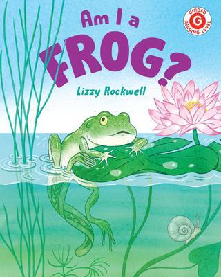 Cover: 9780823450787 | Am I a Frog? | Lizzy Rockwell | Buch | Englisch | 2022 | Holiday House